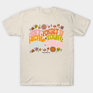 Don't Forget to Heal Your Inner Child T-Shirt